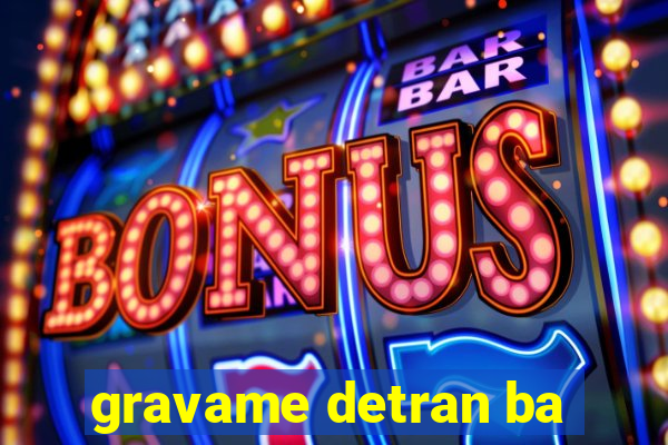 gravame detran ba