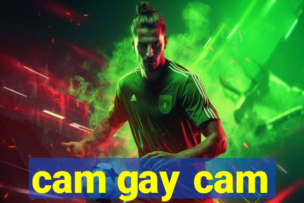 cam gay cam