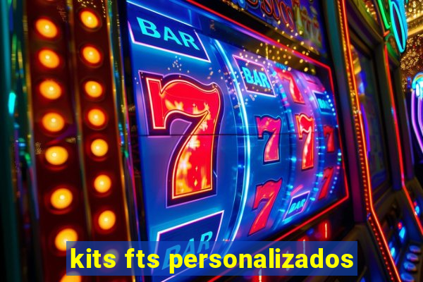kits fts personalizados