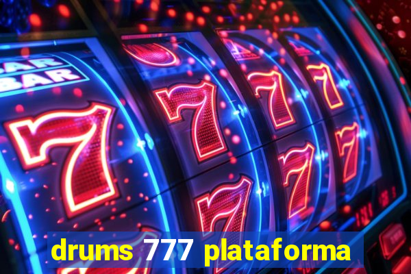 drums 777 plataforma