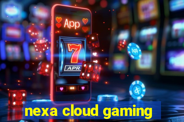 nexa cloud gaming