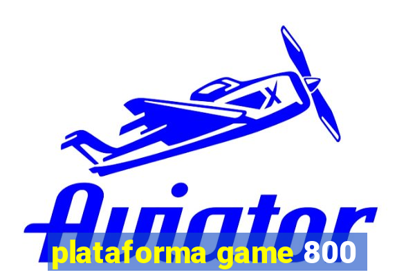 plataforma game 800