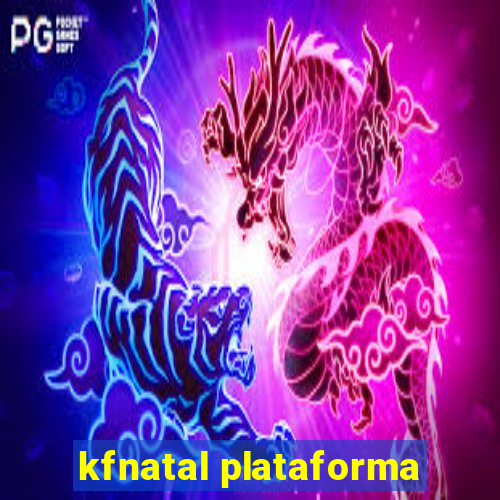 kfnatal plataforma
