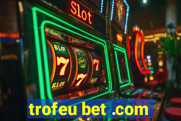 trofeu bet .com