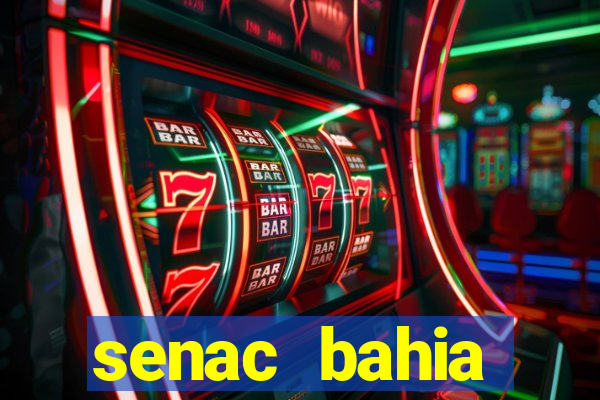 senac bahia trabalhe conosco
