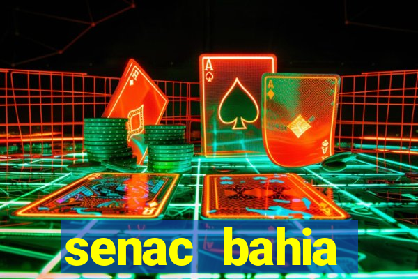 senac bahia trabalhe conosco