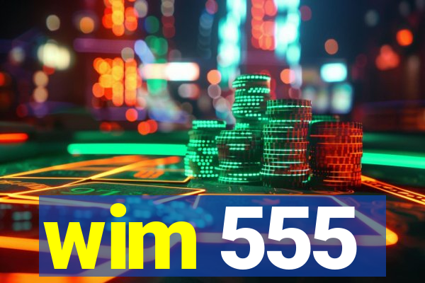 wim 555