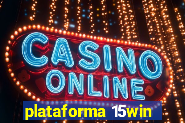 plataforma 15win