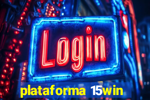 plataforma 15win