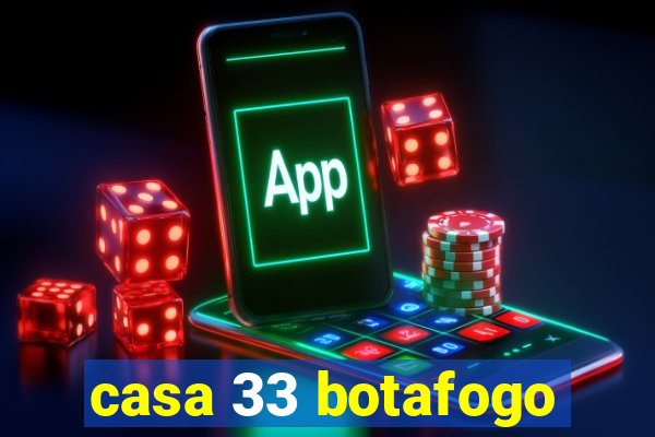 casa 33 botafogo