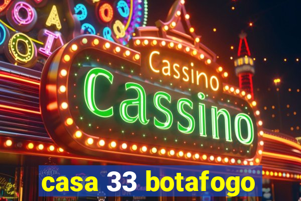 casa 33 botafogo