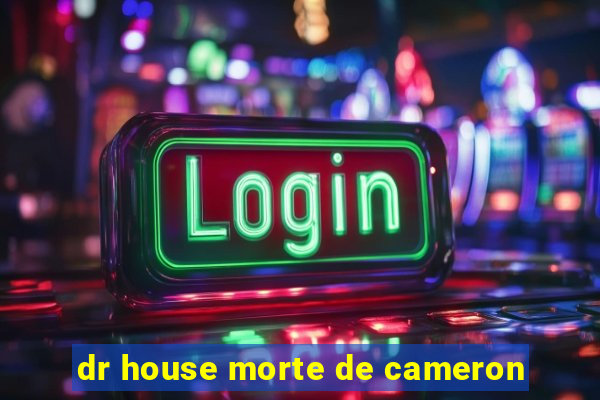 dr house morte de cameron