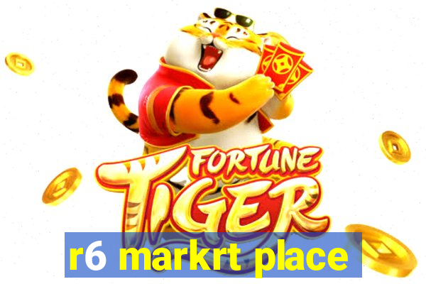 r6 markrt place