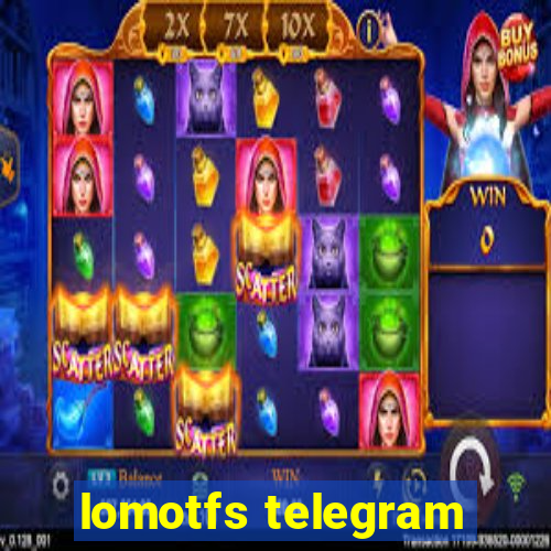 lomotfs telegram