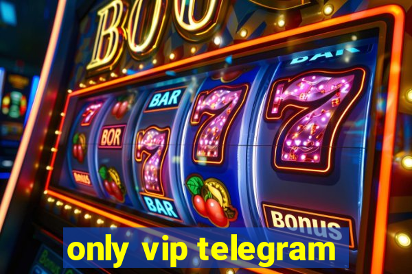 only vip telegram