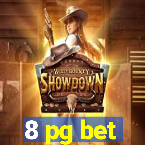 8 pg bet