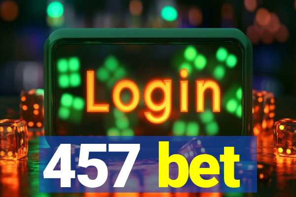 457 bet