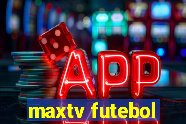 maxtv futebol