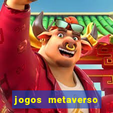 jogos metaverso para ganhar dinheiro