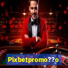 Pixbetpromo??o
