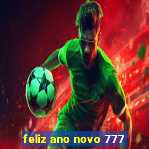 feliz ano novo 777