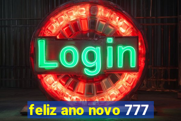 feliz ano novo 777