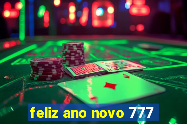 feliz ano novo 777