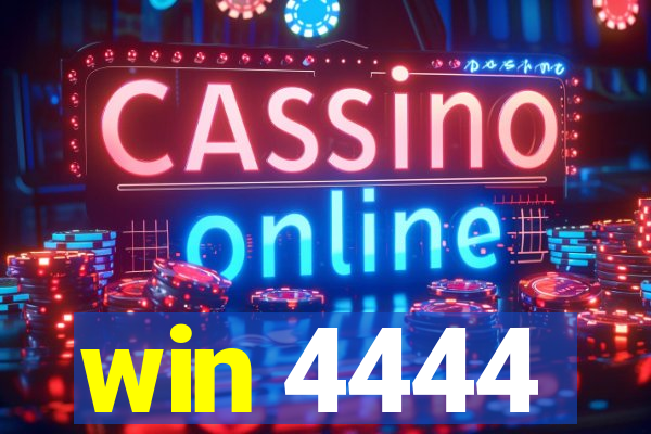 win 4444