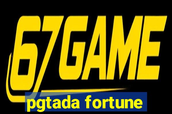 pgtada fortune