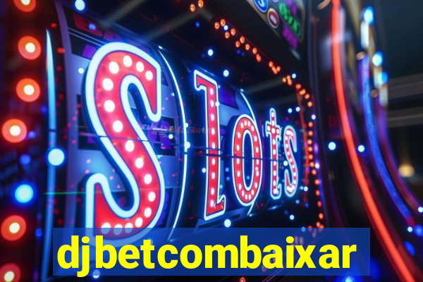 djbetcombaixar
