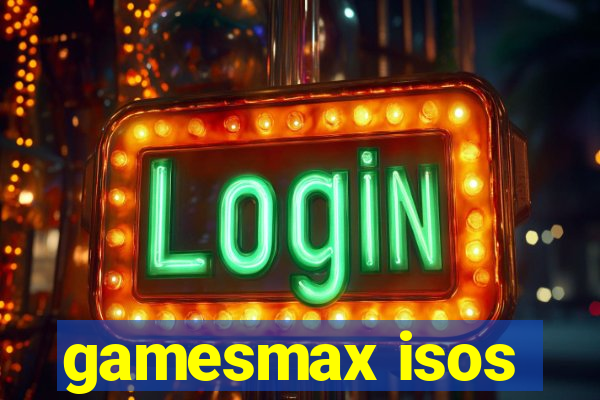 gamesmax isos
