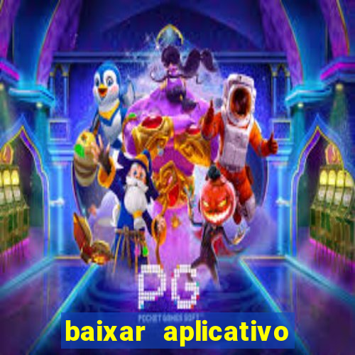 baixar aplicativo de jogos para ganhar dinheiro