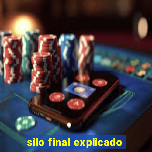 silo final explicado