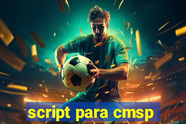 script para cmsp