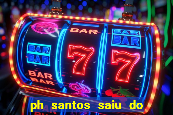 ph santos saiu do cinema com rapadura