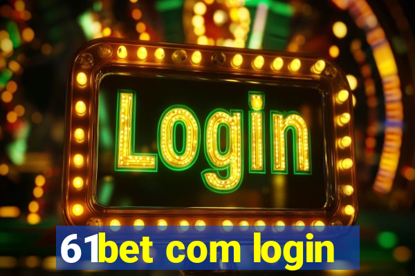 61bet com login