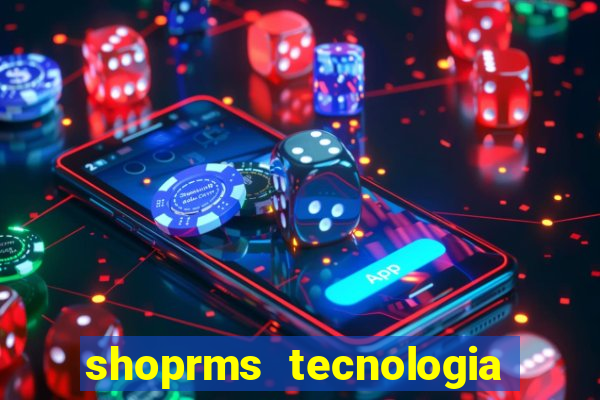shoprms tecnologia e serviços ltda jogos
