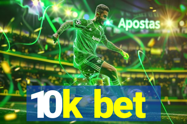 10k bet