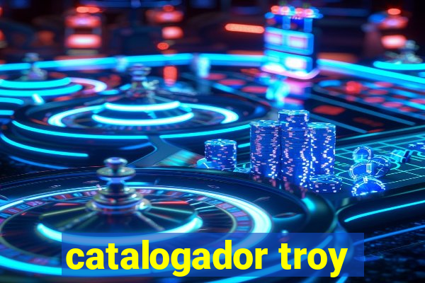 catalogador troy