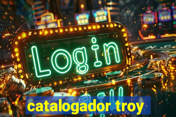 catalogador troy