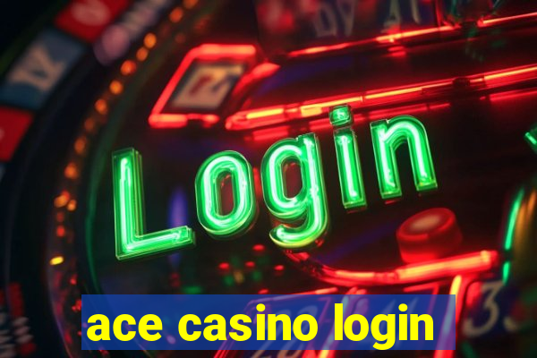 ace casino login