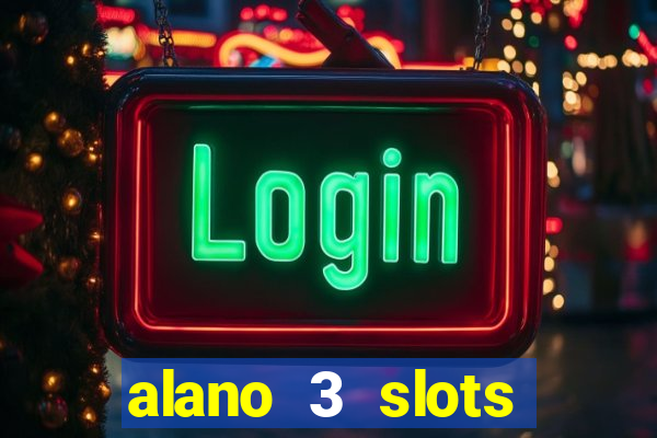 alano 3 slots dinheiro de verdade