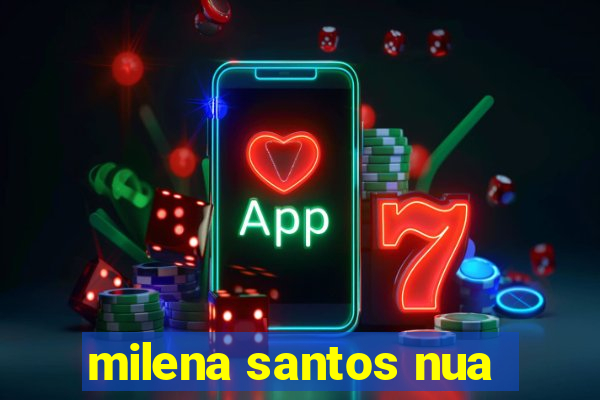 milena santos nua