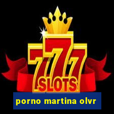 porno martina olvr