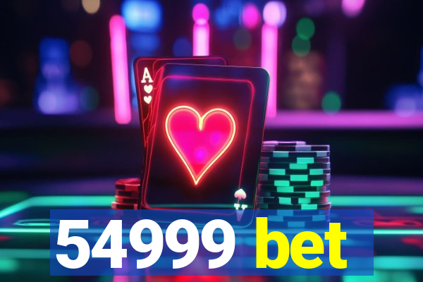54999 bet