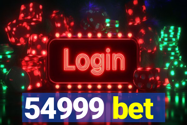 54999 bet
