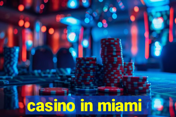 casino in miami