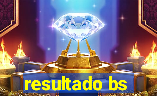 resultado bs