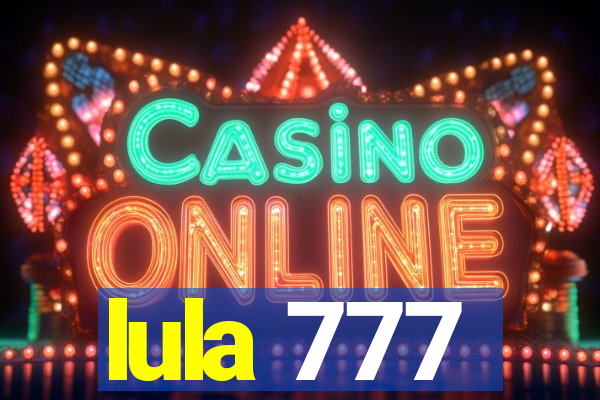 lula 777
