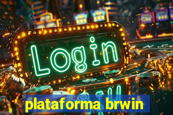 plataforma brwin